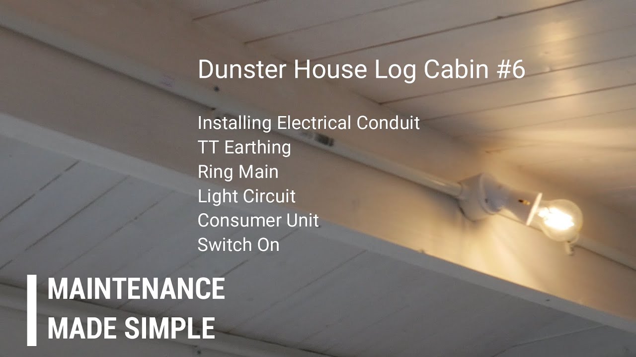 Dunster House Log Cabin Build #6: WIRING A SUMMER HOUSE