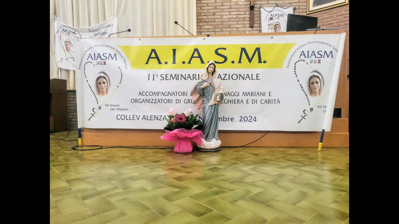 11° Seminario Nazionale A.I.A.S.M. Tema: Trasformati da Maria per diventare suoi Angeli.