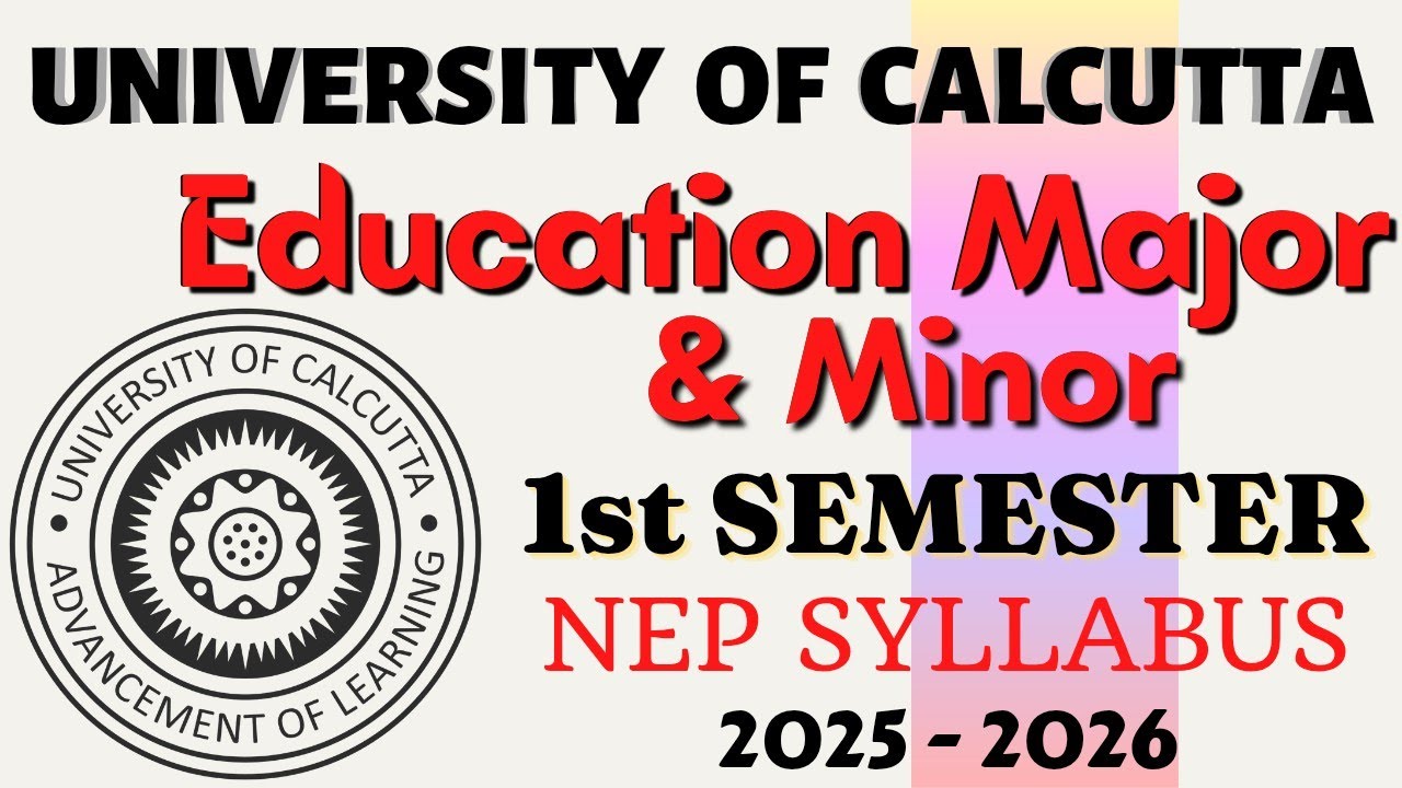 Calcutta University 1st Semester Education Major & Minor Syllabus Discussion || NEP 2025