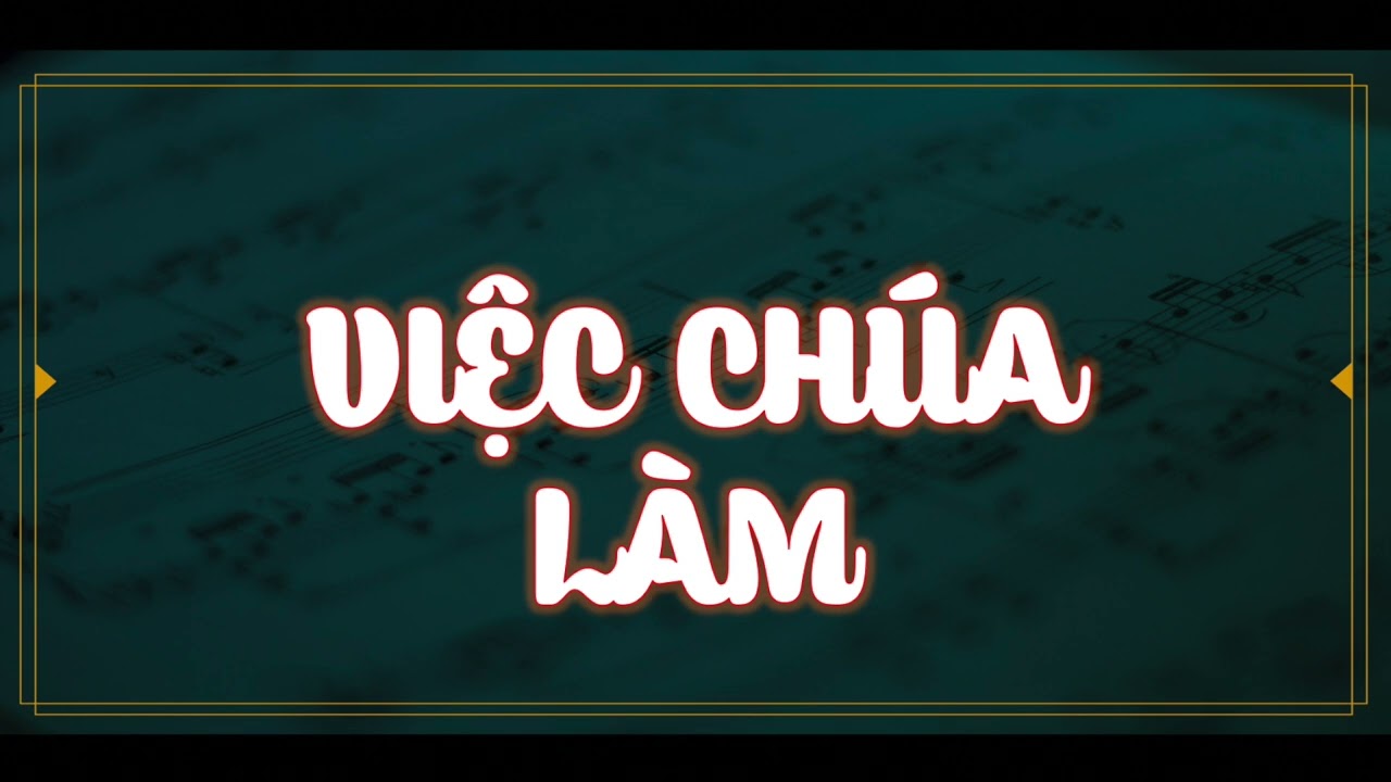 VIỆC TAY CHÚA LÀM