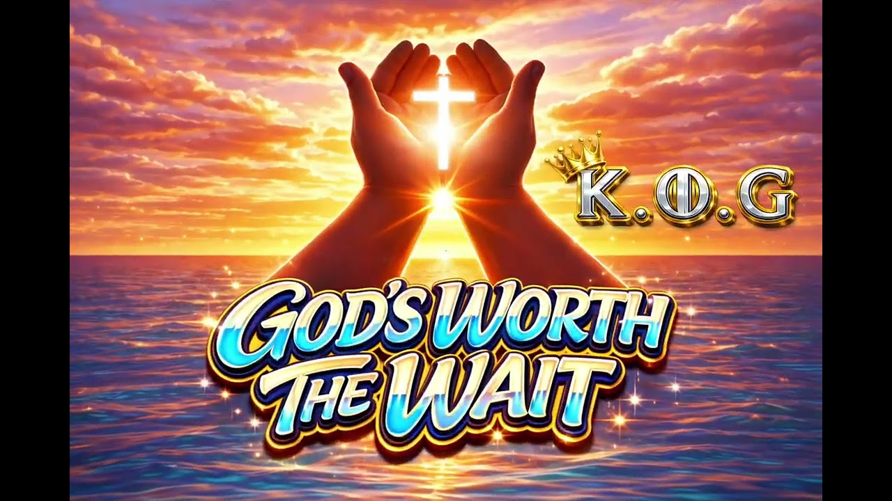 GOD'S WORTH THE WAIT - K.O.G. KING OF GENRES 