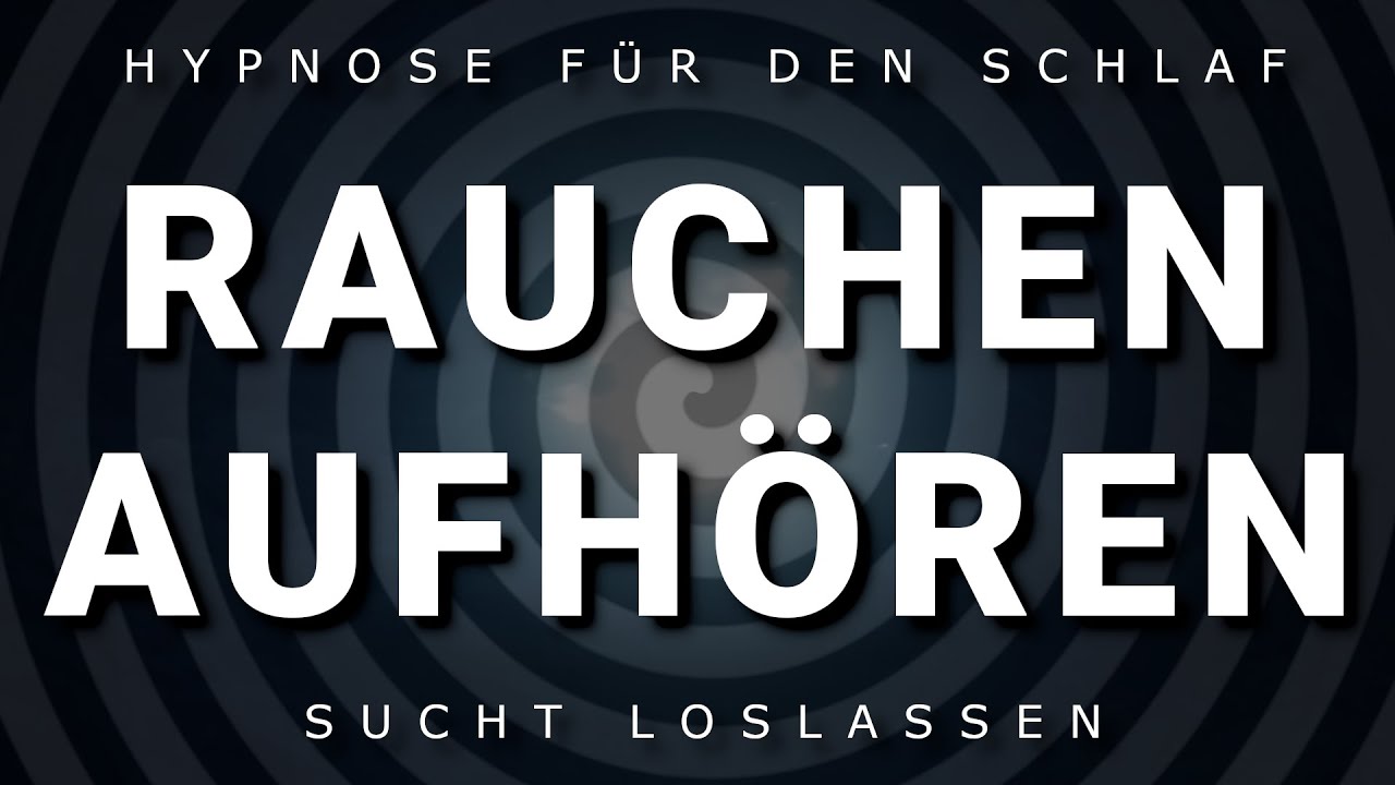 Hypnose f&uuml;r den Schlaf 🏆 Rauchen aufh&ouml;ren 👉 Sucht loslassen [2020]