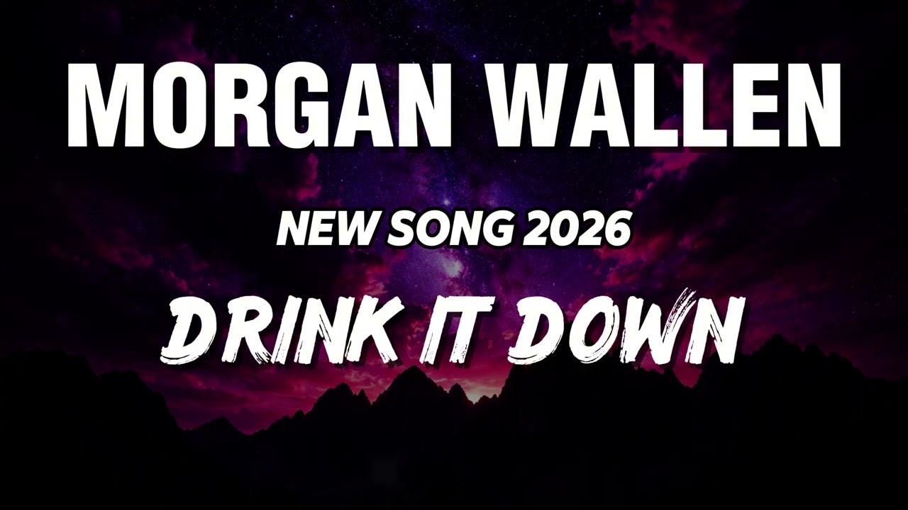 Morgan Wallen - Drink It Down (NEW SONG 2026) - Cover Remix | Country Music, Country (LYRICS)