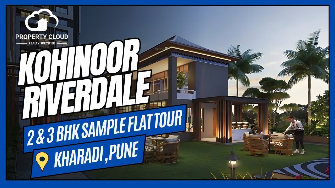 Kohinoor Riverdale Kharadi Pune Sample Flat Tour 2 BHK & 3 BHK | Starting From ₹ 80 L* Onwards