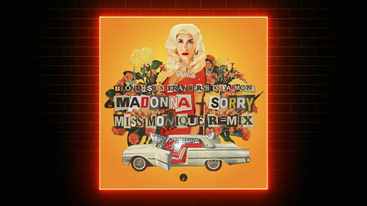 BLONDISH - Sorry (with Madonna) [feat. Eran Hersh & Darmon] (Miss Monique Remix) [Insomniac Records]