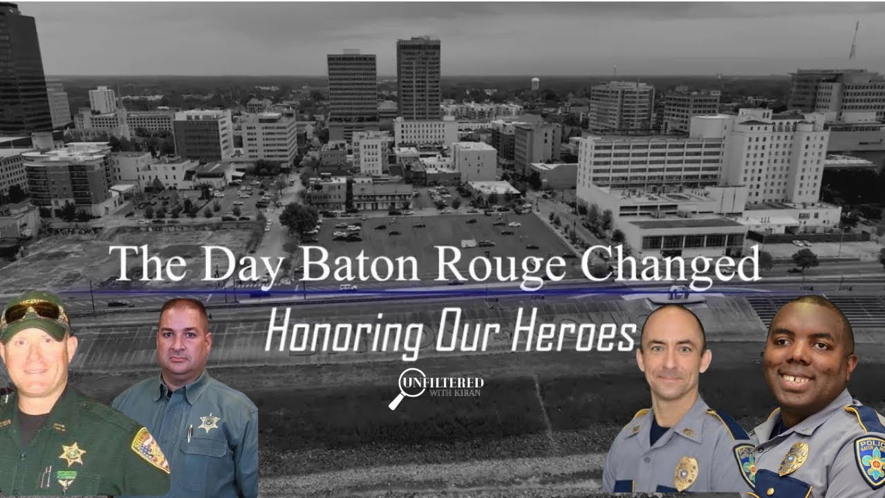 The Day Baton Rouge Changed: Honoring Our Heroes