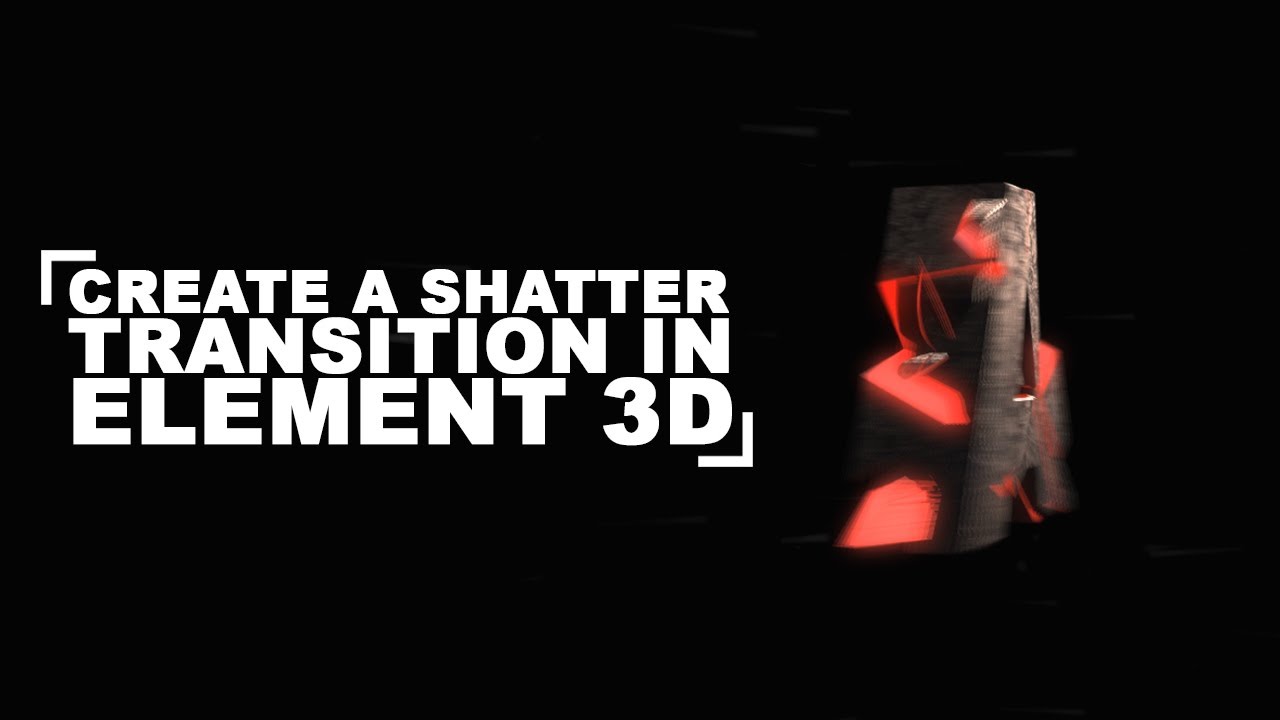 Create an Amazing Shatter Transition Using Element 3D (An Element 3D Tutorial)
