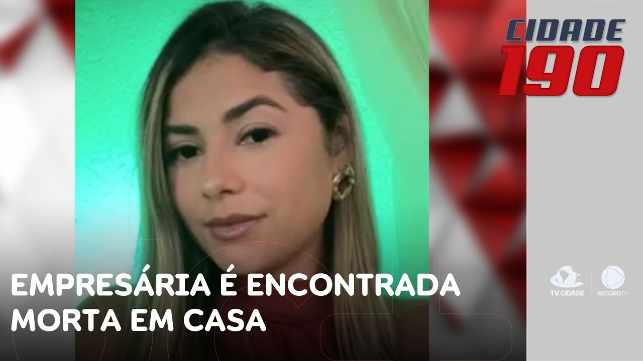 Empresária e influenciadora é encontrada morta em casa; ex-companheiro é suspeito | Cidade 190