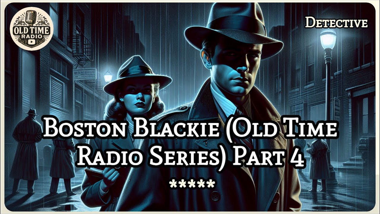 Boston Blackie (Old Time Radio Series) Part 4 | Detective | BBC Radio Drama | Old Time Radio