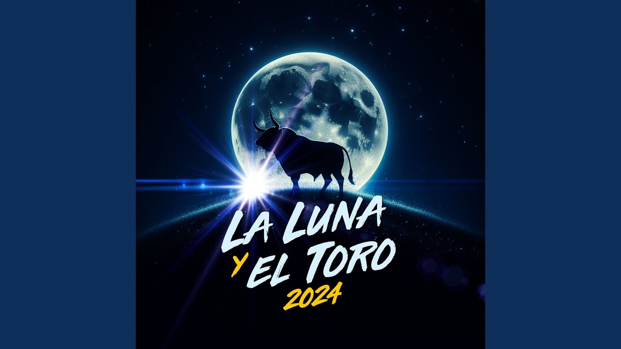 La Luna Y El Toro 2024