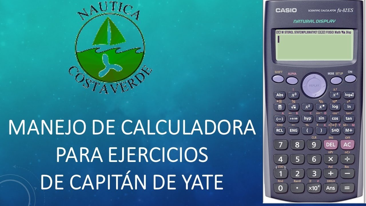 MANEJO DE CALCULADORA PARA PROBLEMAS DE CAPITÁN  DE YATE