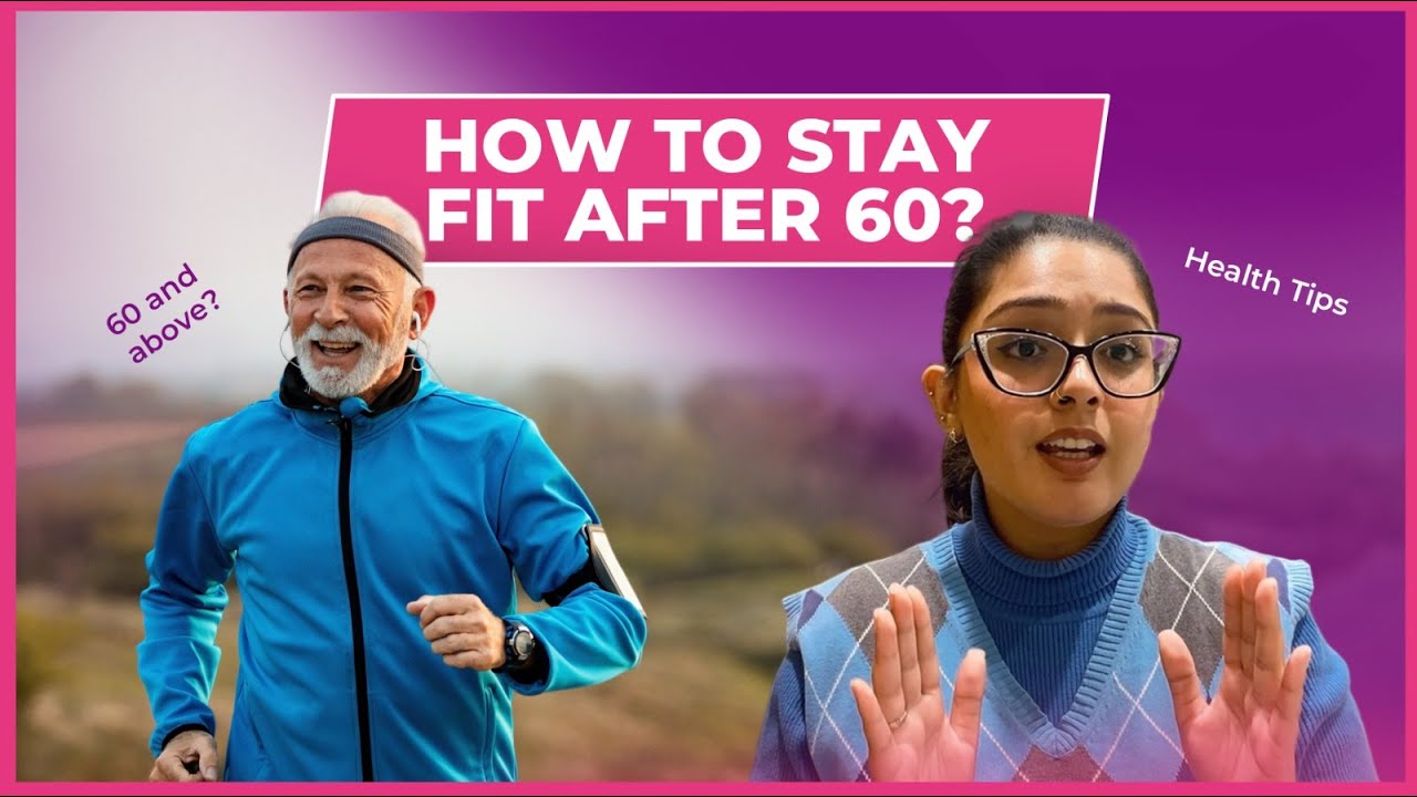 How to Stay Fit After 60 | Simple Health Tips