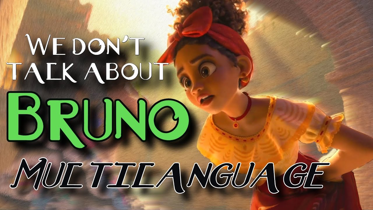 We Don't Talk About Bruno~33 Languages~Multilanguage