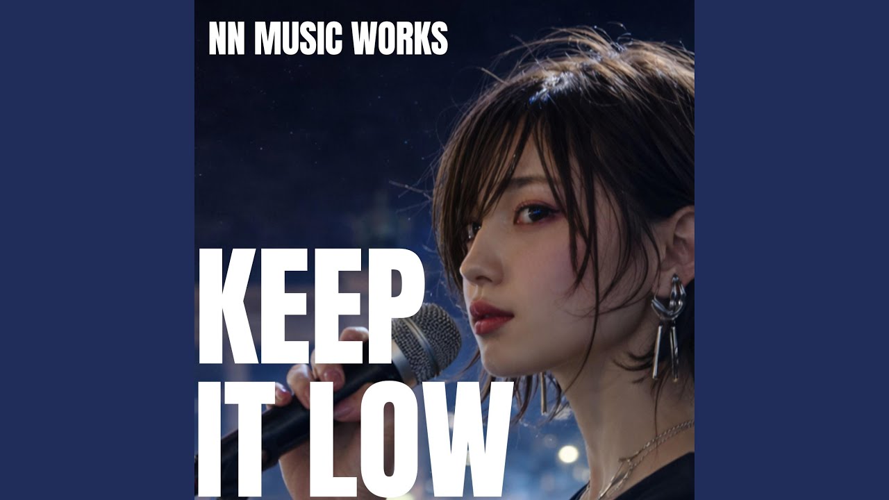 KEEP IT LOW