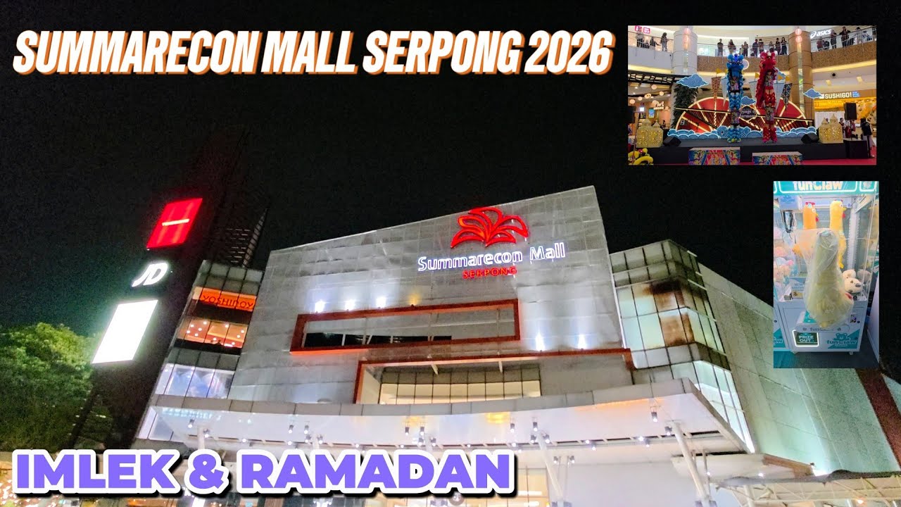 Summarecon Mall Serpong 2026 | Lunar New Year Decoration & Ramadhan 2026 - Ngabuburit selama Puasa