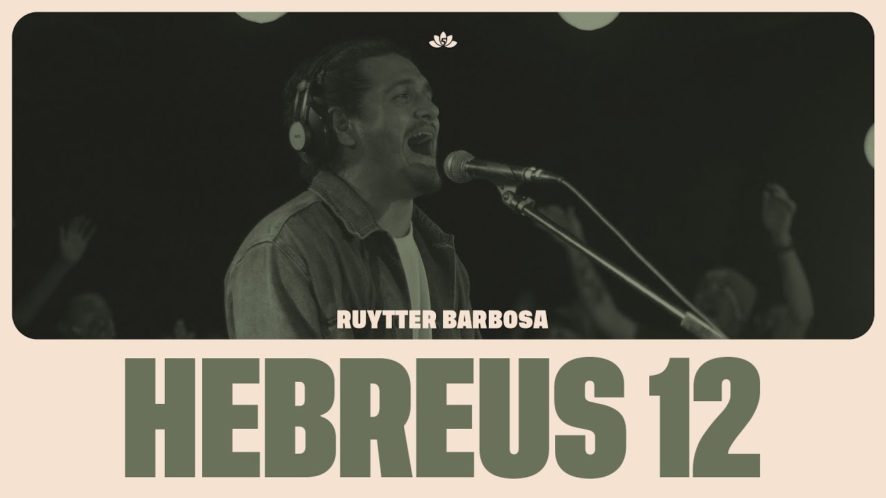 Hebreus 12 - Ruytter e Shay Barbosa l Som do Jardim 3