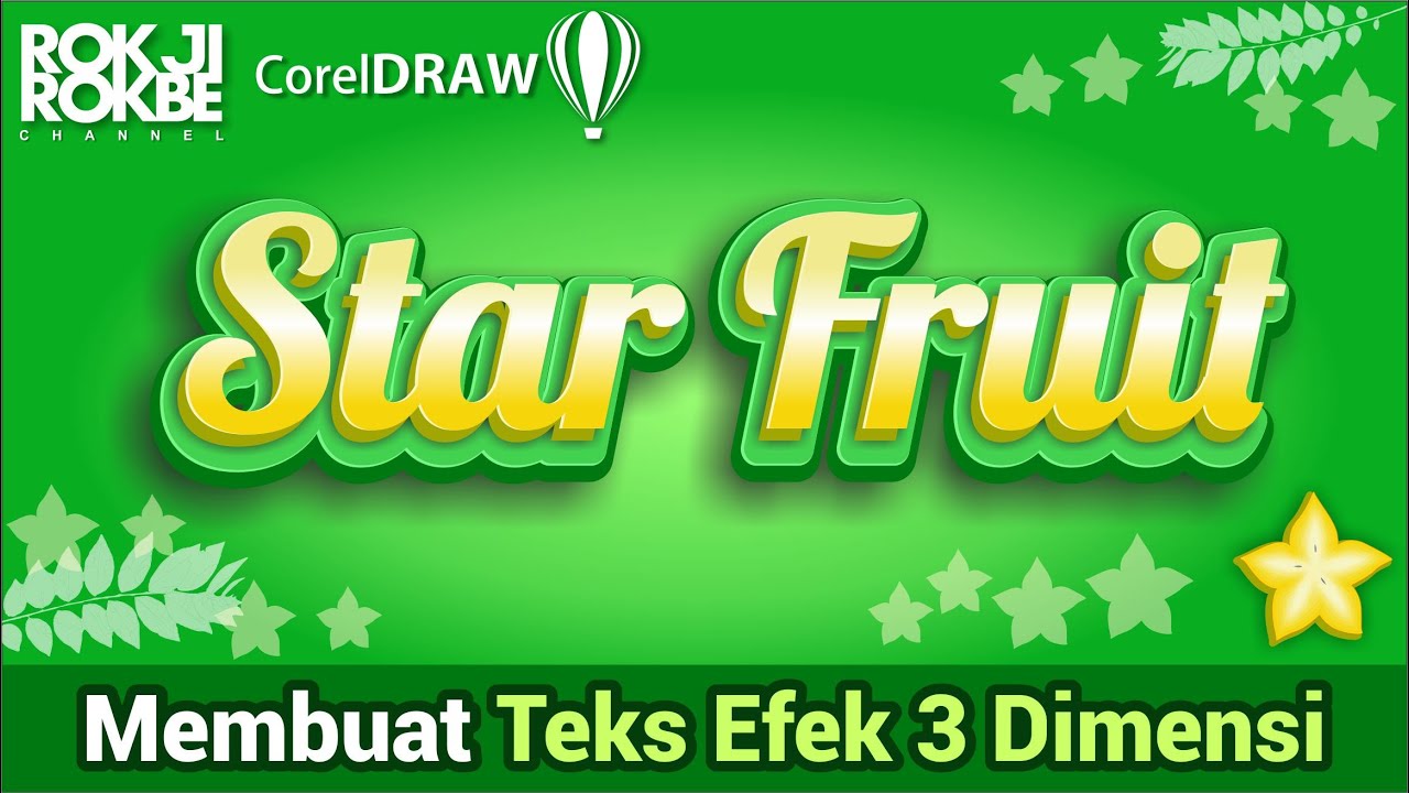 Cara Membuat Desain Tipografi - Teks Efek 3D - Star fruit 3D Text Effect  Menggunakan Corel Draw