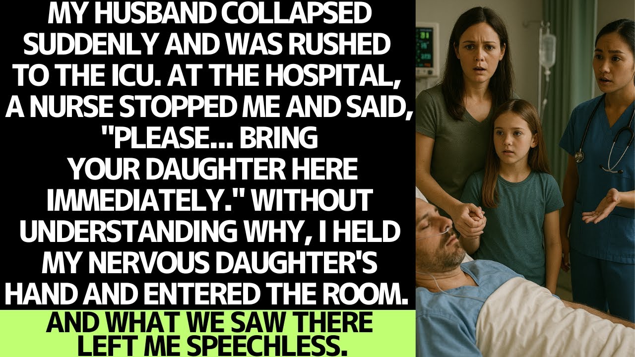 The nurse told me to bring my daughter to my husband's ICU room.