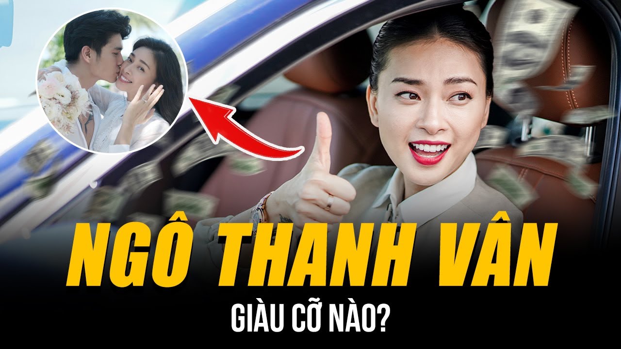 “ĐẢ NỮ” NGÔ THANH VÂN GIÀU CỠ NÀO? | HÀNH TRÌNH VƯƠN TỚI HOLLYWOOD ĐẾN BÀ TRÙM BẤT ĐỘNG SẢN VIỆT NAM