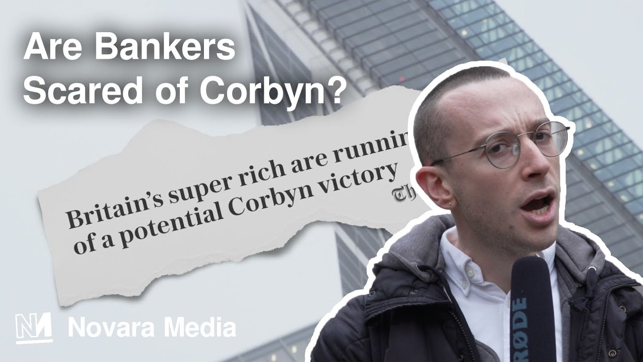 Are Bankers Scared Of Corbyn? We Asked Them.