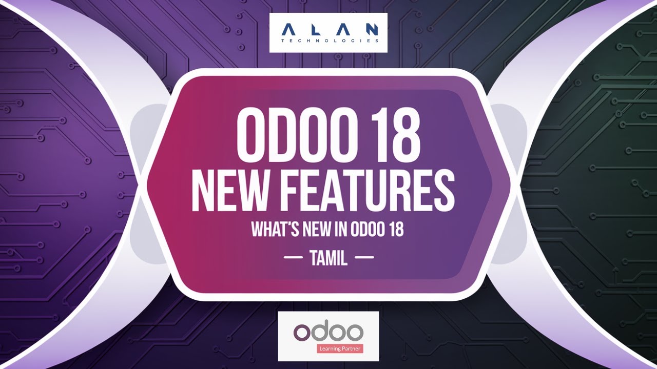 Odoo 18 New Features | What's New in Odoo 18 | Odoo 18 Tamil