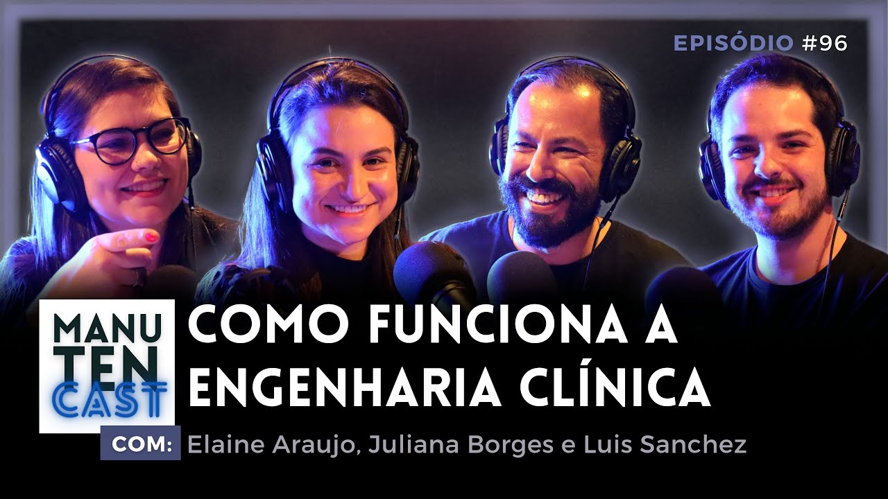 Como funciona a engenharia cl&iacute;nica | ManutenCast #96