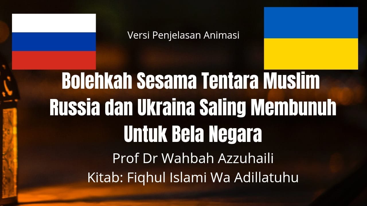 Bolehkah Sesama Tentara Muslim Rusia dan Ukraina Saling Berperang/Membunuh Untuk Bela Negara