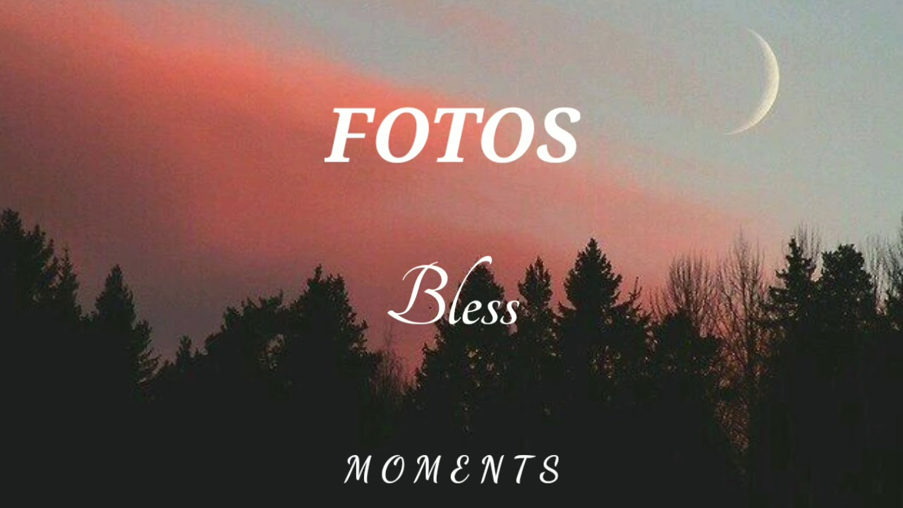 Fotos - Bless (version ac&uacute;stica) [Lyric]