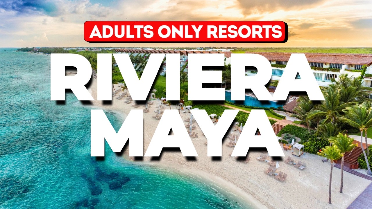 9 Best Adults-Only Luxury Hotels in Riviera Maya Mexico 2025 You’ll Love