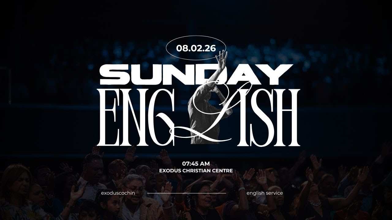 Exodus Church // English Service Live From Exodus Christian Centre on February 08, 07:45AM(IST)