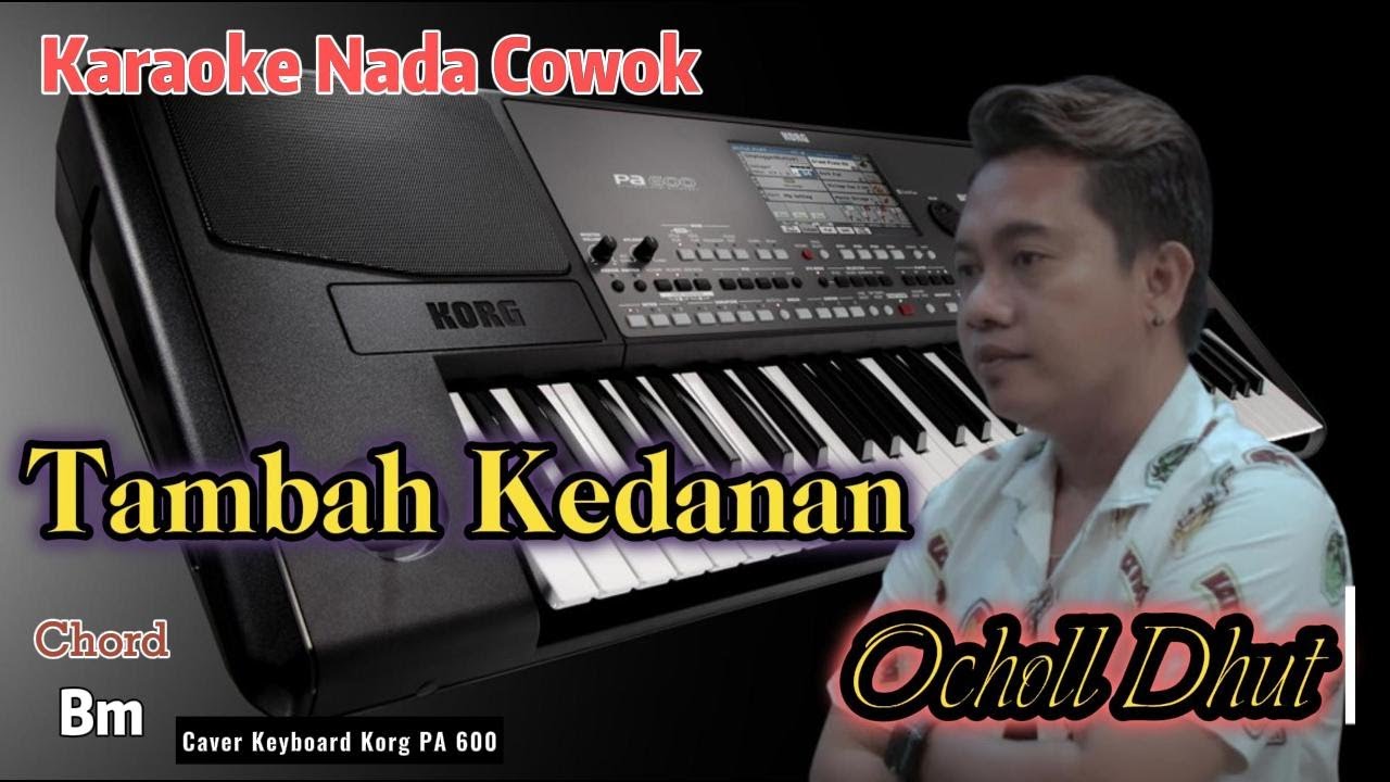 Tambah Kedanan Ocholl Dhut Karaoke Nada Cowok