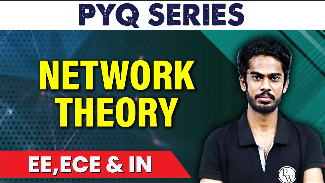 Network Theory | PYQ | EE, ECE & IN