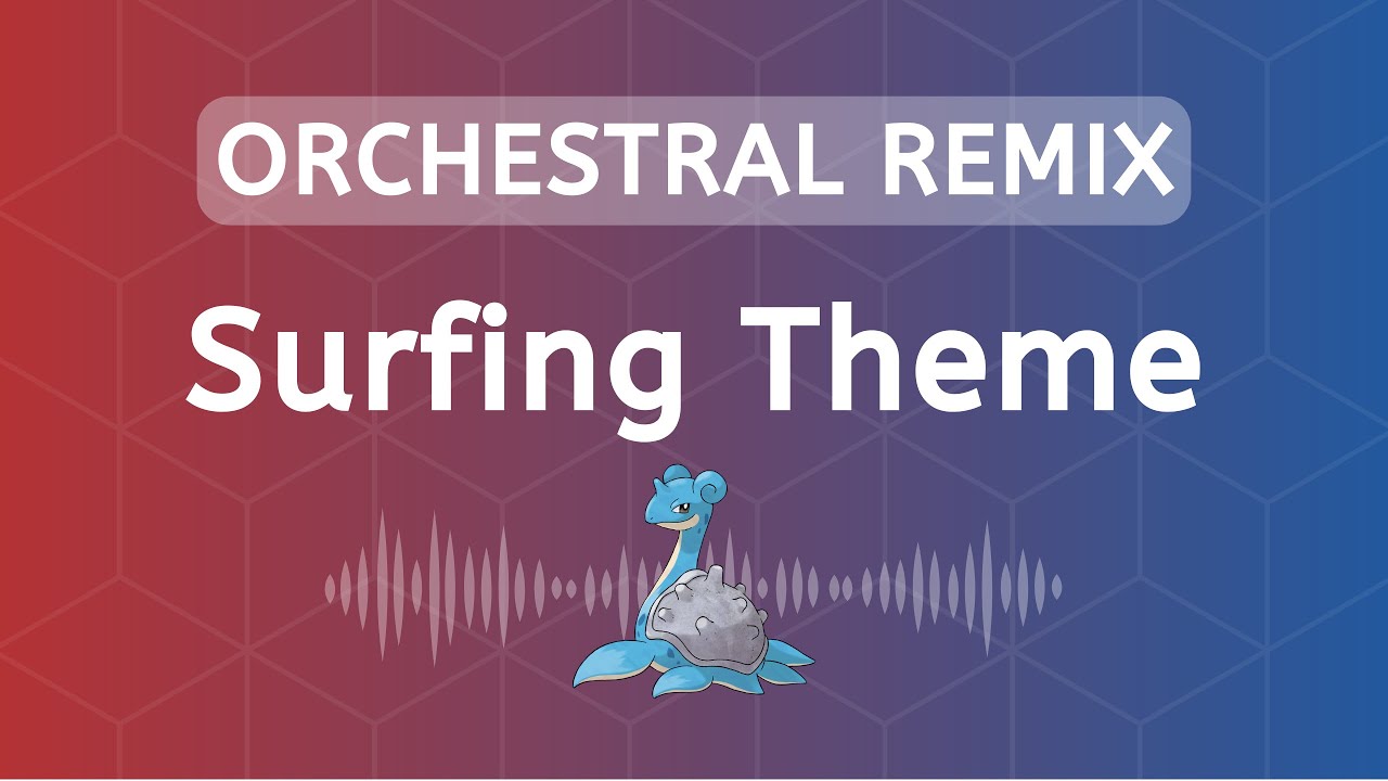 Surfing Theme Orchestral Remix ~ Pokémon Red, Blue, Yellow