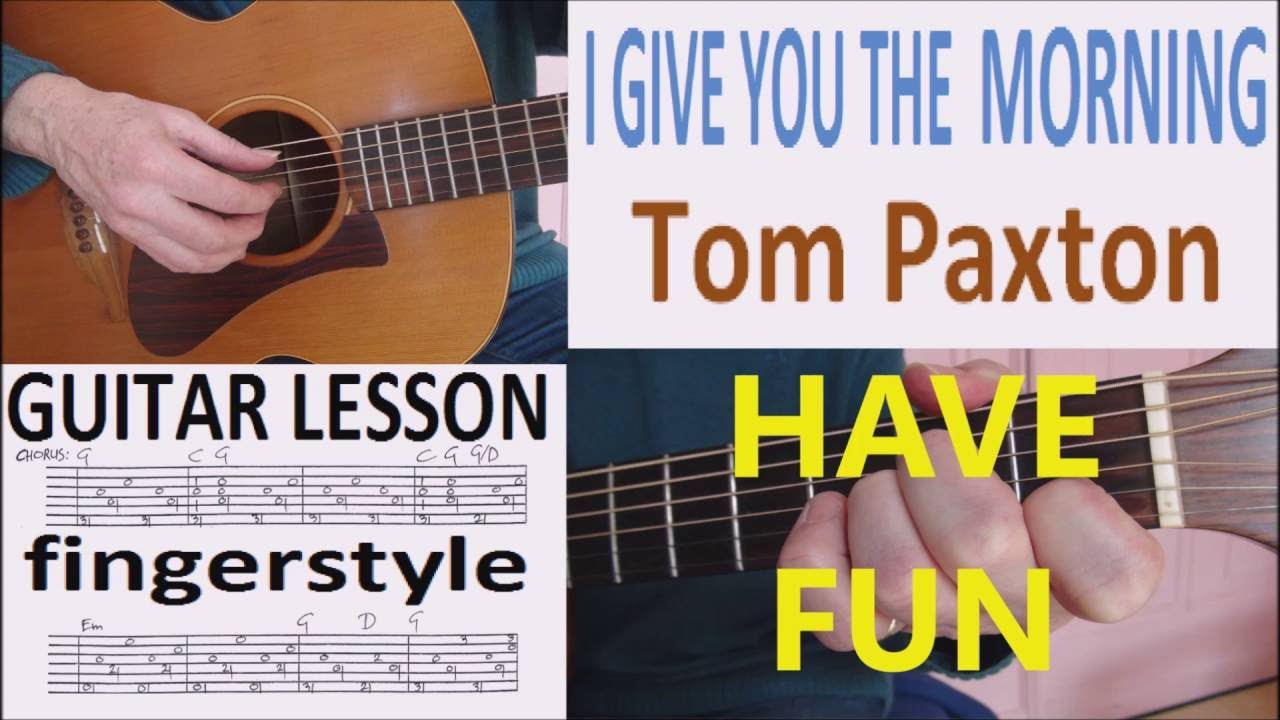 I GIVE YOU THE MORNING - TOM PAXTON - fingerstyle GUITAR LESSON