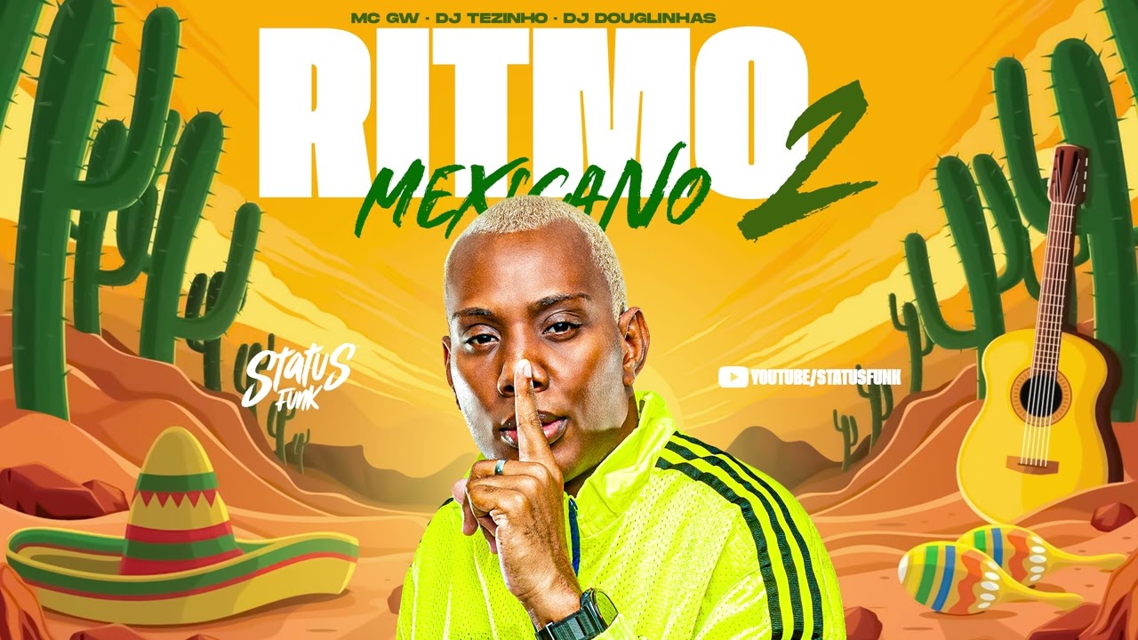 RITMO MEXICANO 2 - MC GW (DJ Tezinho e DJ Douglinhas)