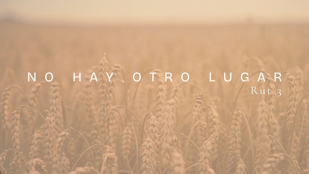 No Hay Otro Lugar (Rut 3)