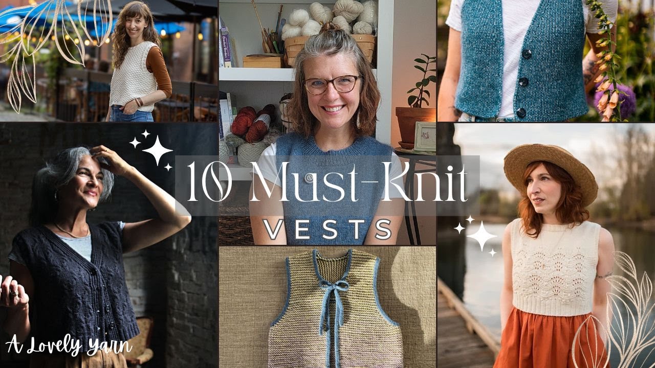 Knit the Perfect Layer: 10 Beautiful Vest Patterns