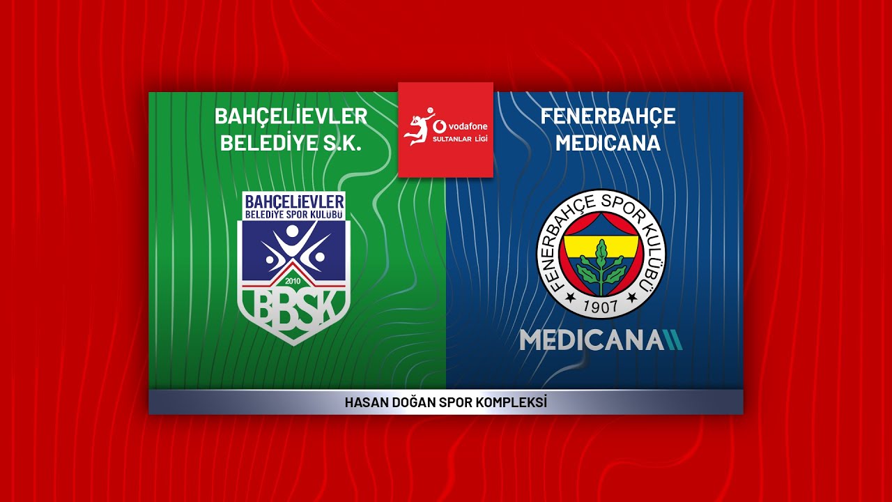 BAHÇELİEVLER BLD. - FENERBAHÇE MEDICANA Vodafone Sultanlar Ligi