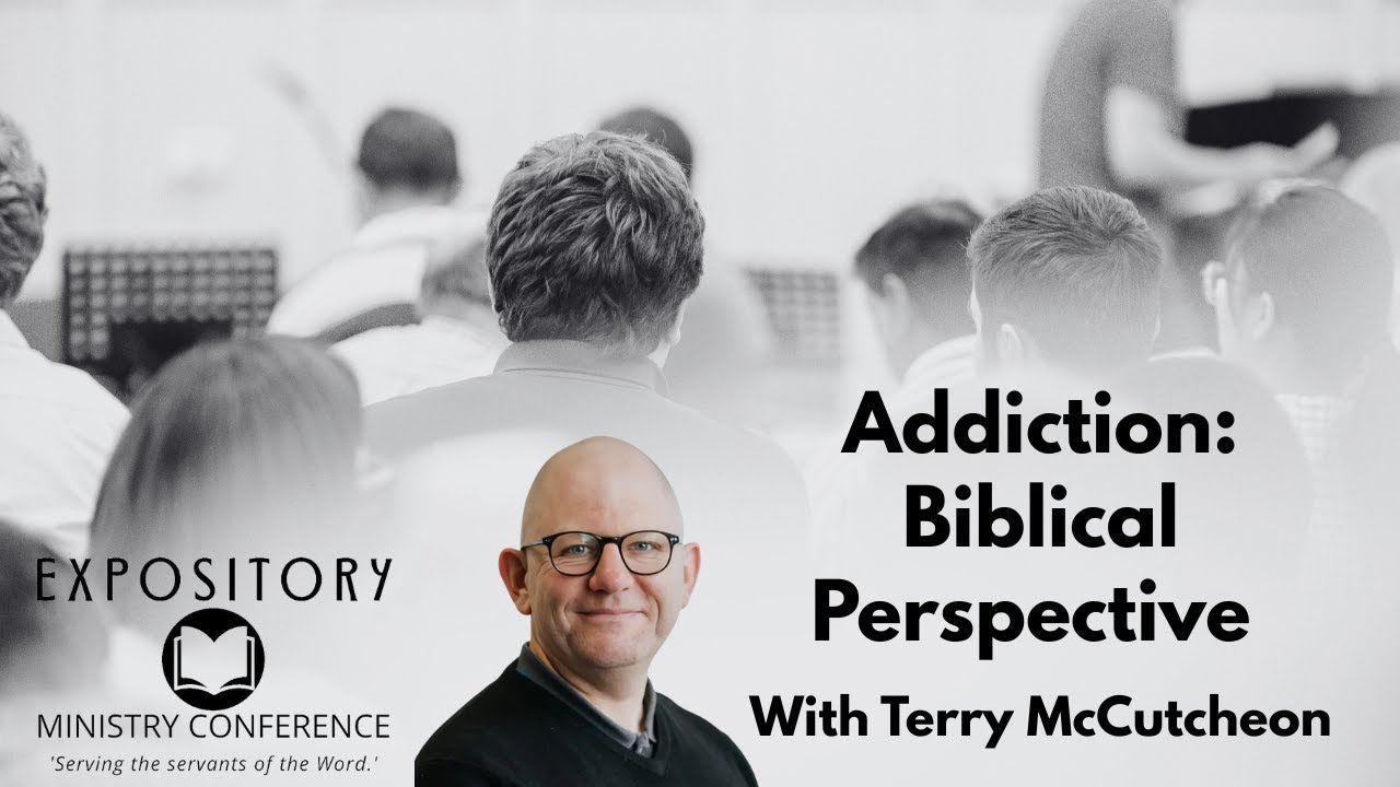 EMC 2025 Addiction: A Biblical Perspective [1] with Terry McCutcheon