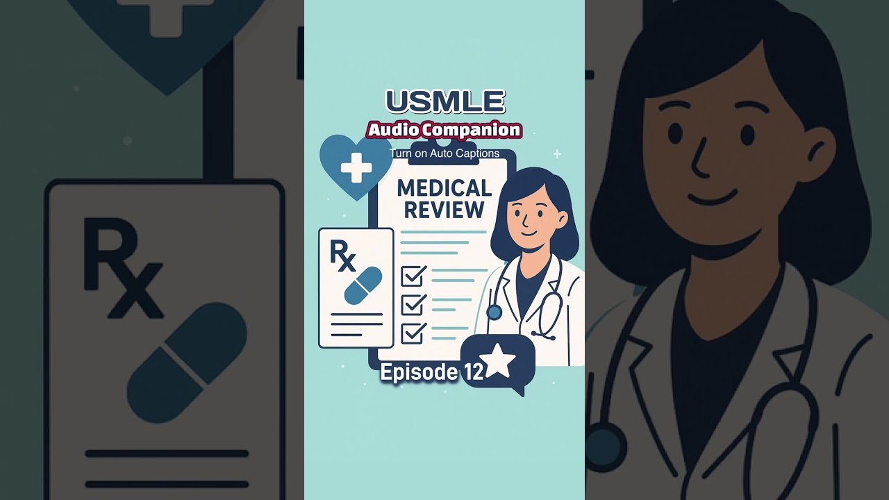 USMLE Step 1 2 3 Medical Board Review Clinical Pearls & Tips Audio Companion Episode 12