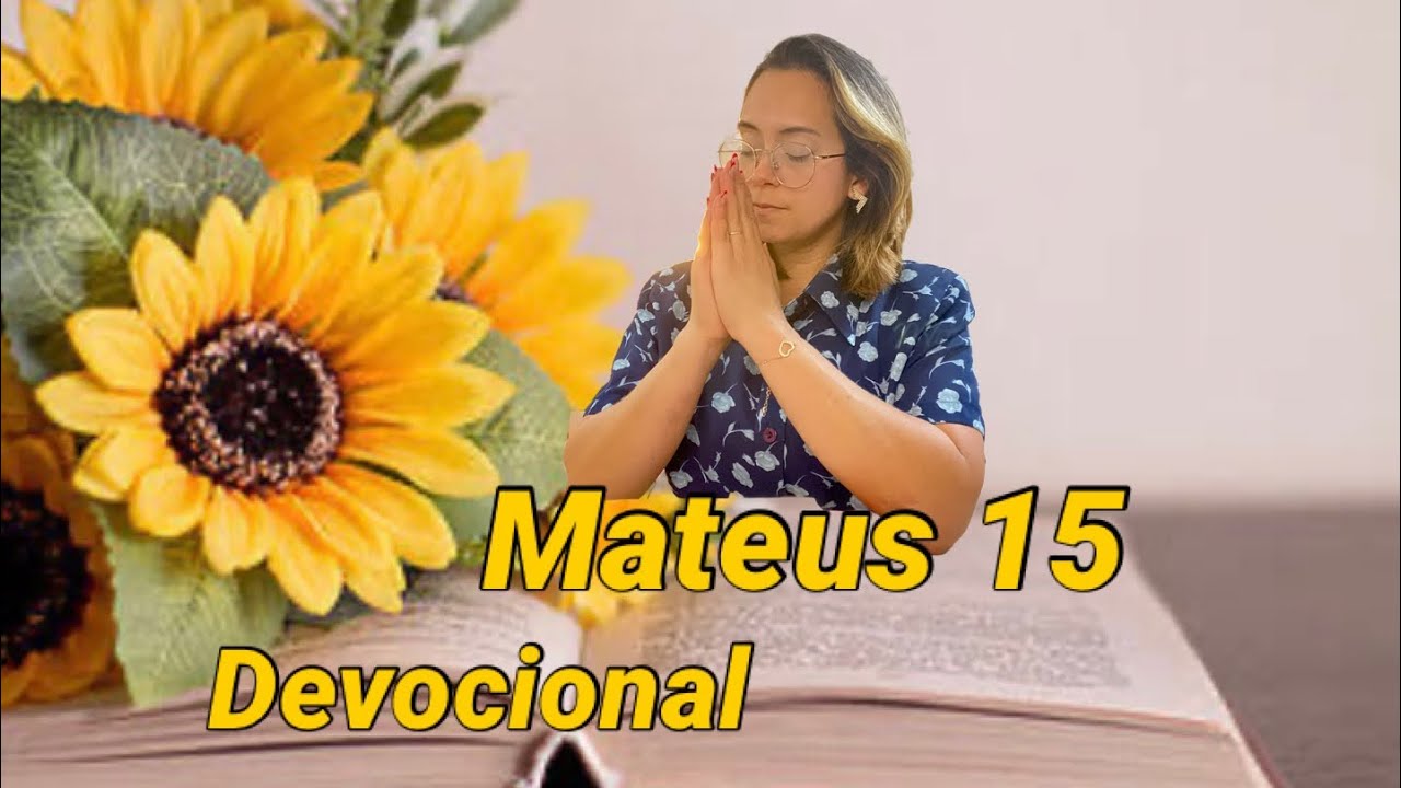 Mateus 15 Devocional A segunda multiplicação dos pães