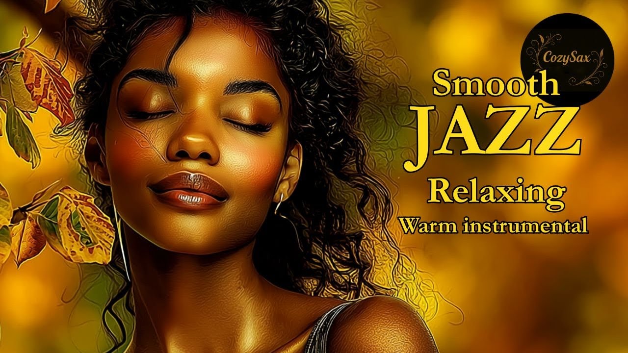 Smooth Jazz & Relaxing Instrumentalsー Soundtrack for Autumn Mornings