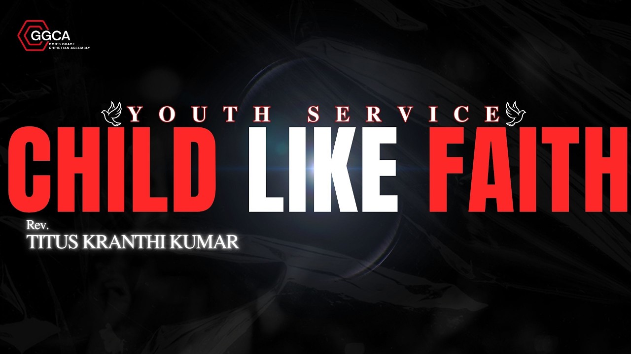 Child Like Faith | Youth Service