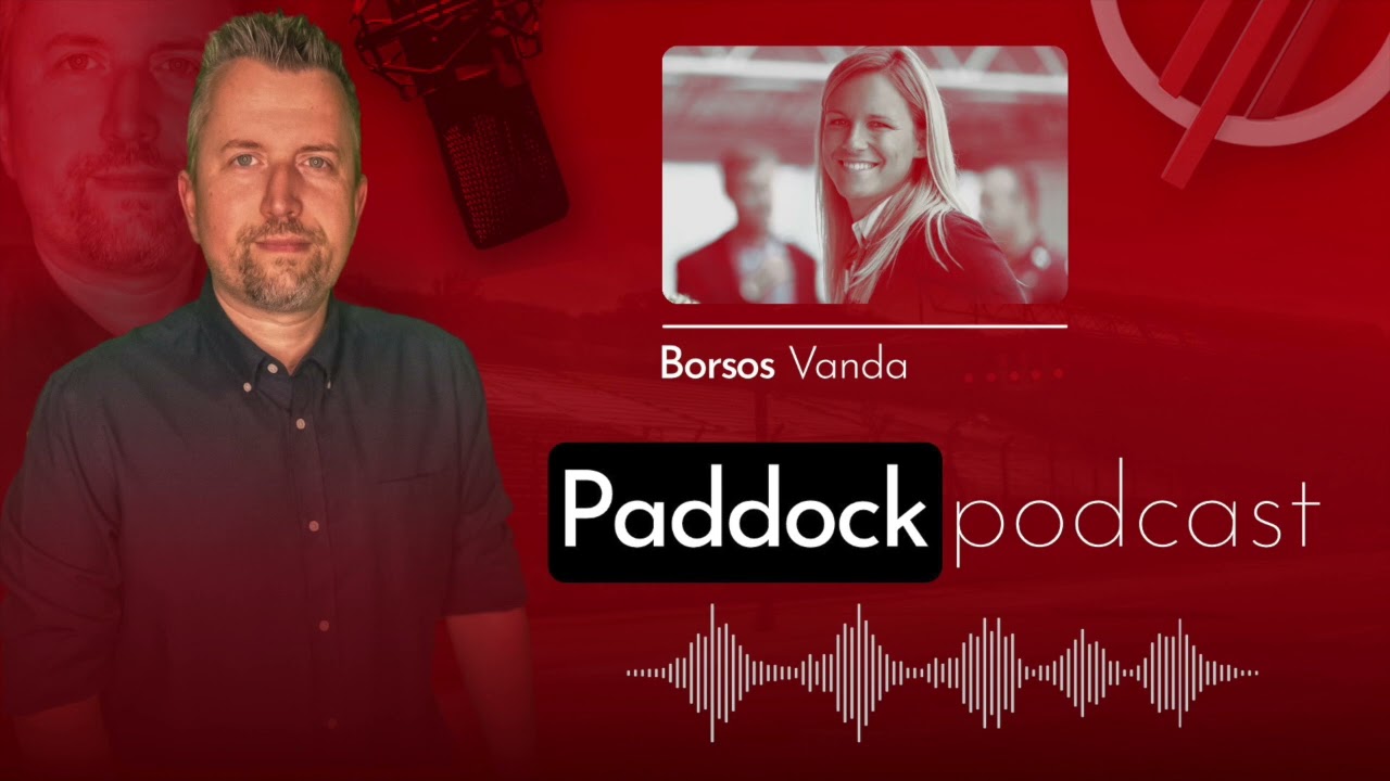 Paddock Podcast 02 - Vendég: Borsos Vanda