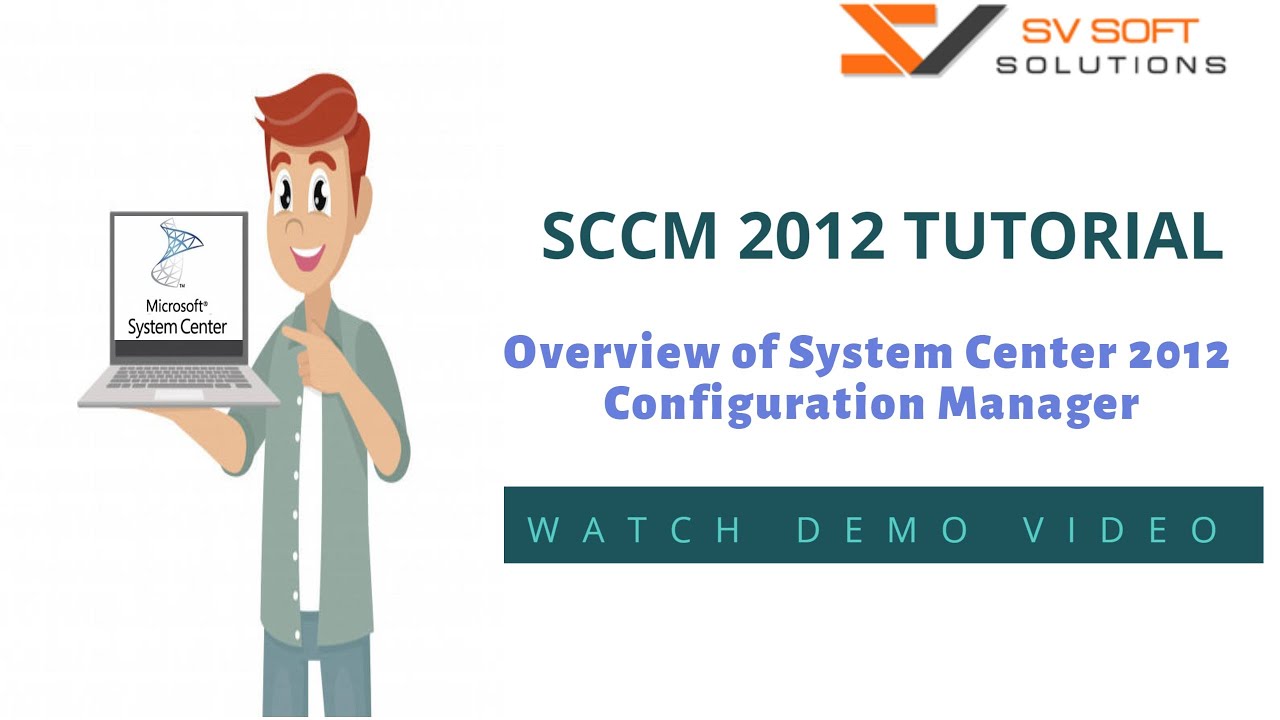 SCCM  2012 Tutorial | Overview of System Center 2012 Configuration Manager