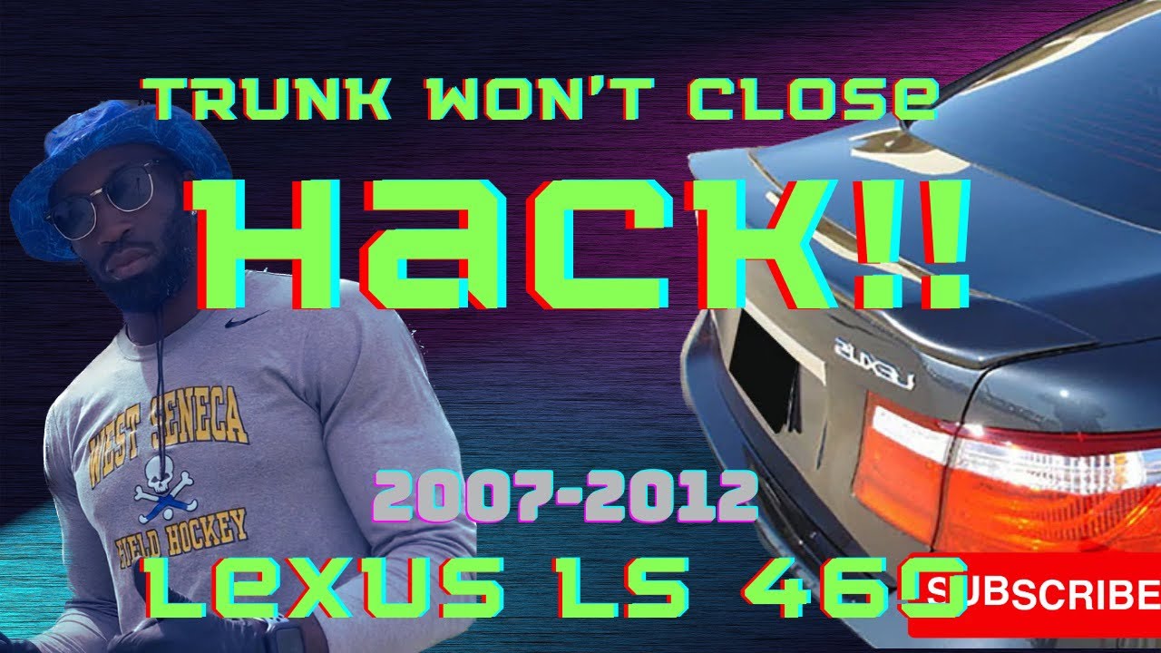 Trunk Won’t Stay Closed Hack!! 2007-2012 Lexus LS 460