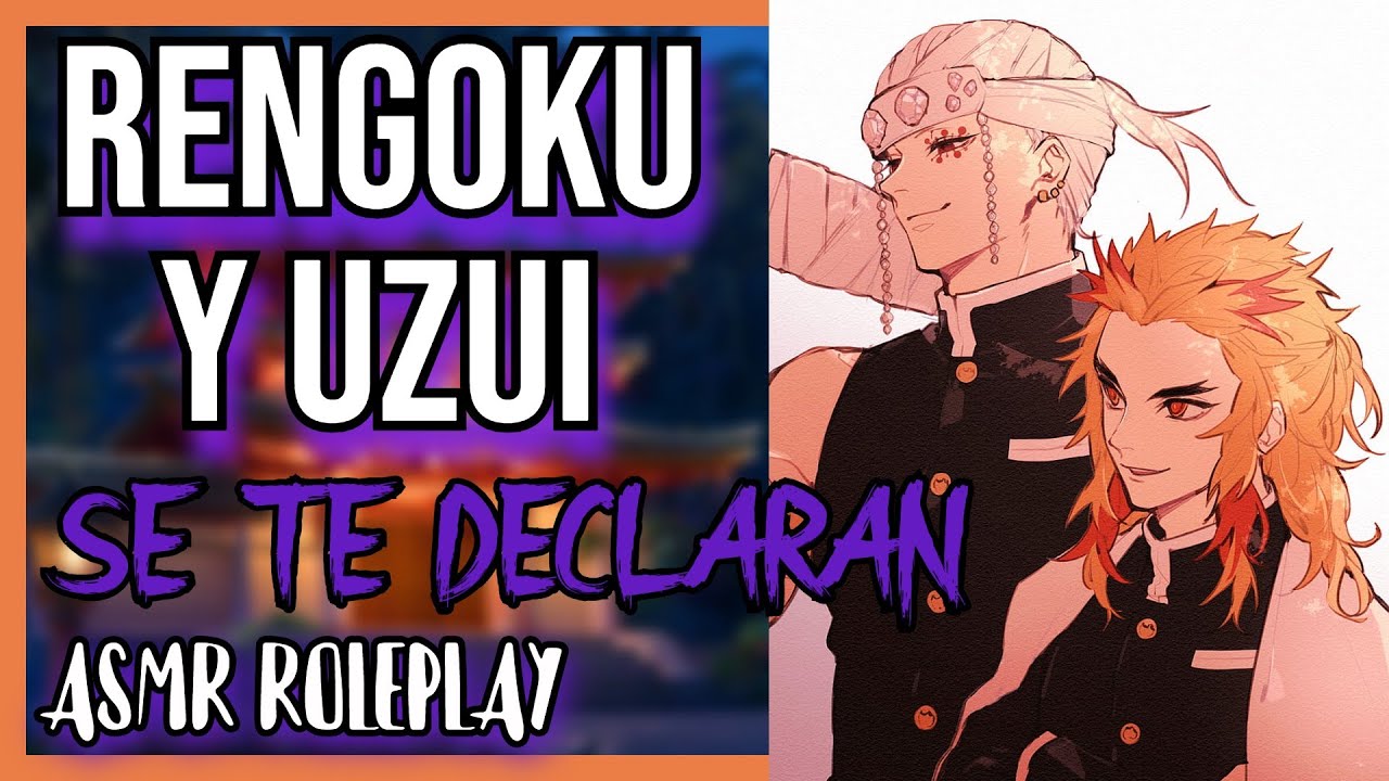 Uzui y Rengoku Se te declaran-ASMR Roleplay-KNY ASMR Roleplay ESPAÑOL