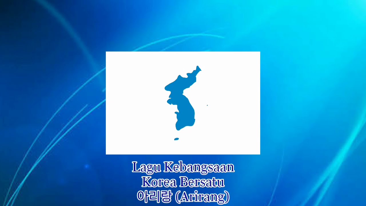 Arirang - Lagu Kebangsaan Korea Bersatu