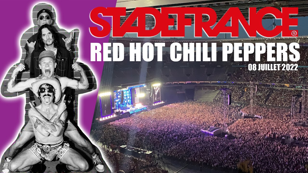 RED HOT CHILI PEPPERS - LIVE AT STADE DE FRANCE 2022 (FULL CONCERT)
