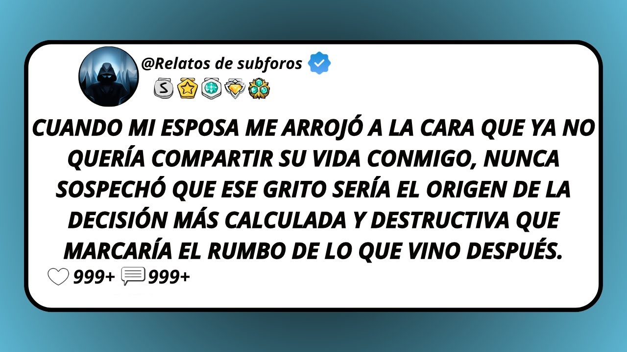Cuando Mi Esposa Me Arrojó A La Cara Que Ya No Quería Compartir Su Vida Conmigo, Nunca Sospechó...
